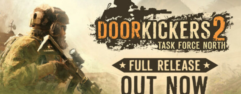 Door Kickers 2 Task Force North Download Free PC