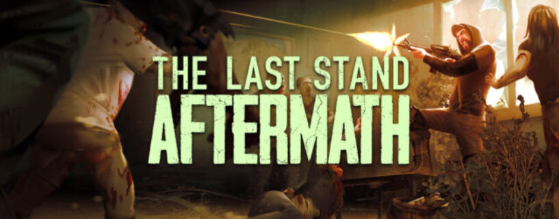 The Last Stand Aftermath PC Game Free Download